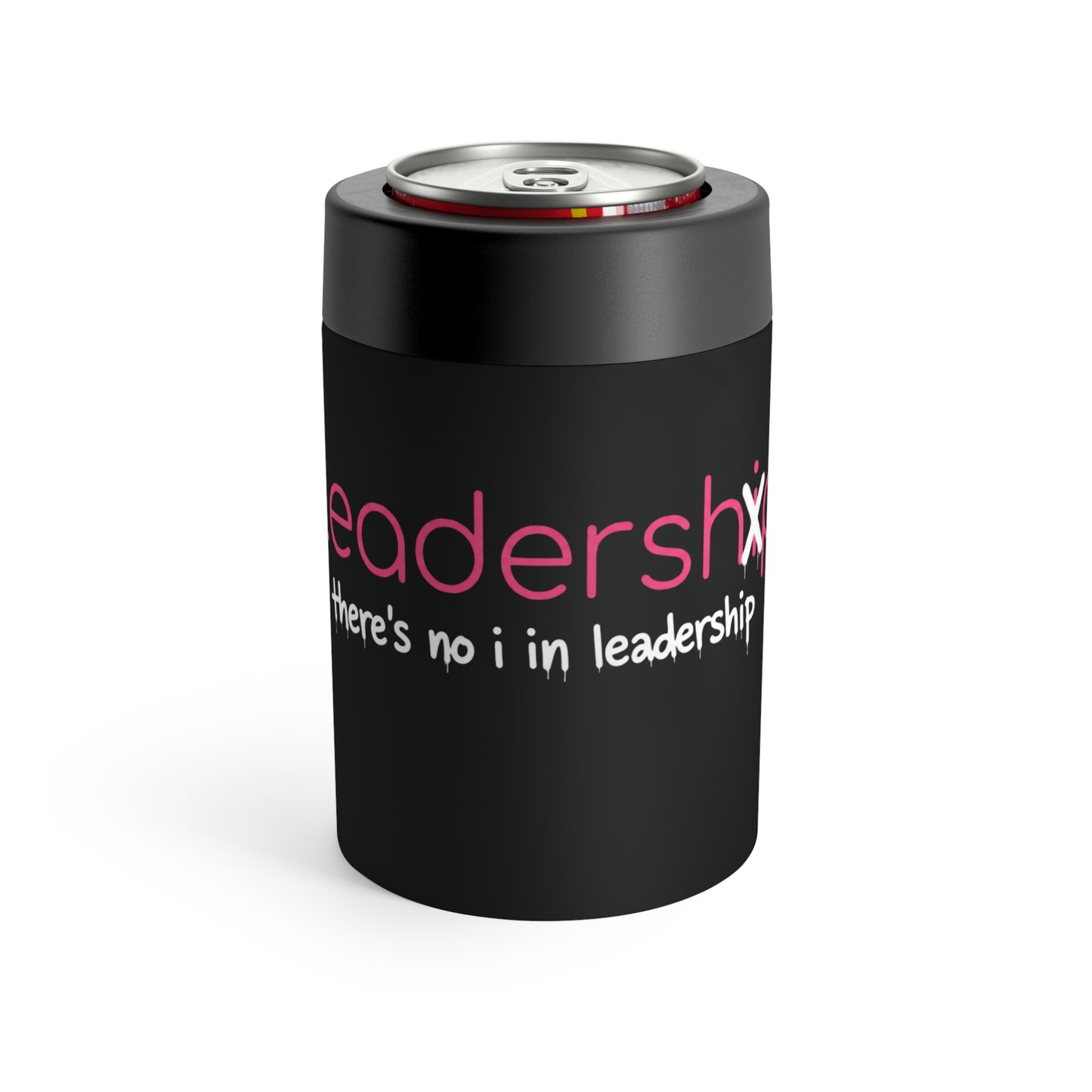 Leadership Can Cooler — "There's No I in Leadership" Insulated Can Holder