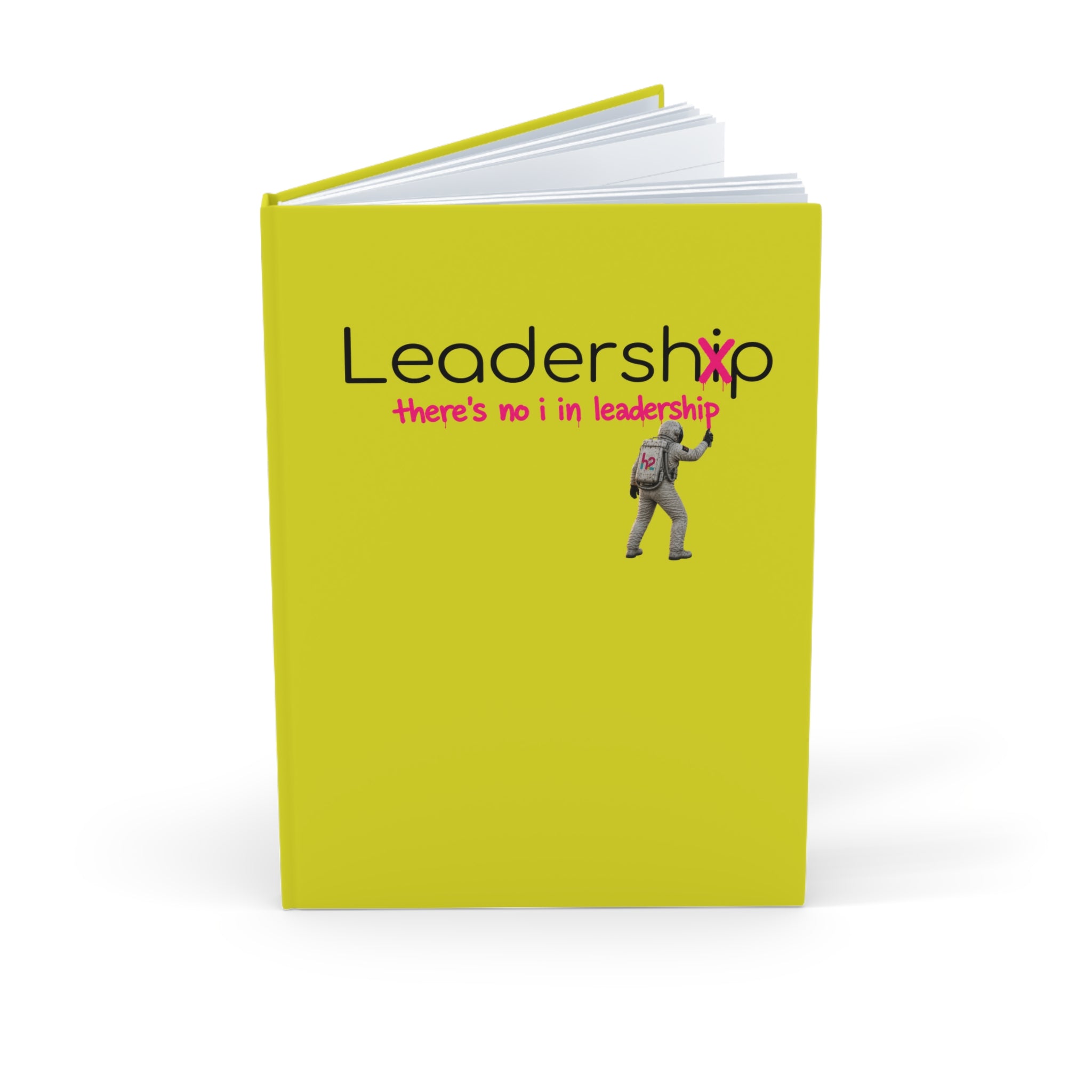 Leadership Journal — “there’s no i in leadership” A5 Hardcover