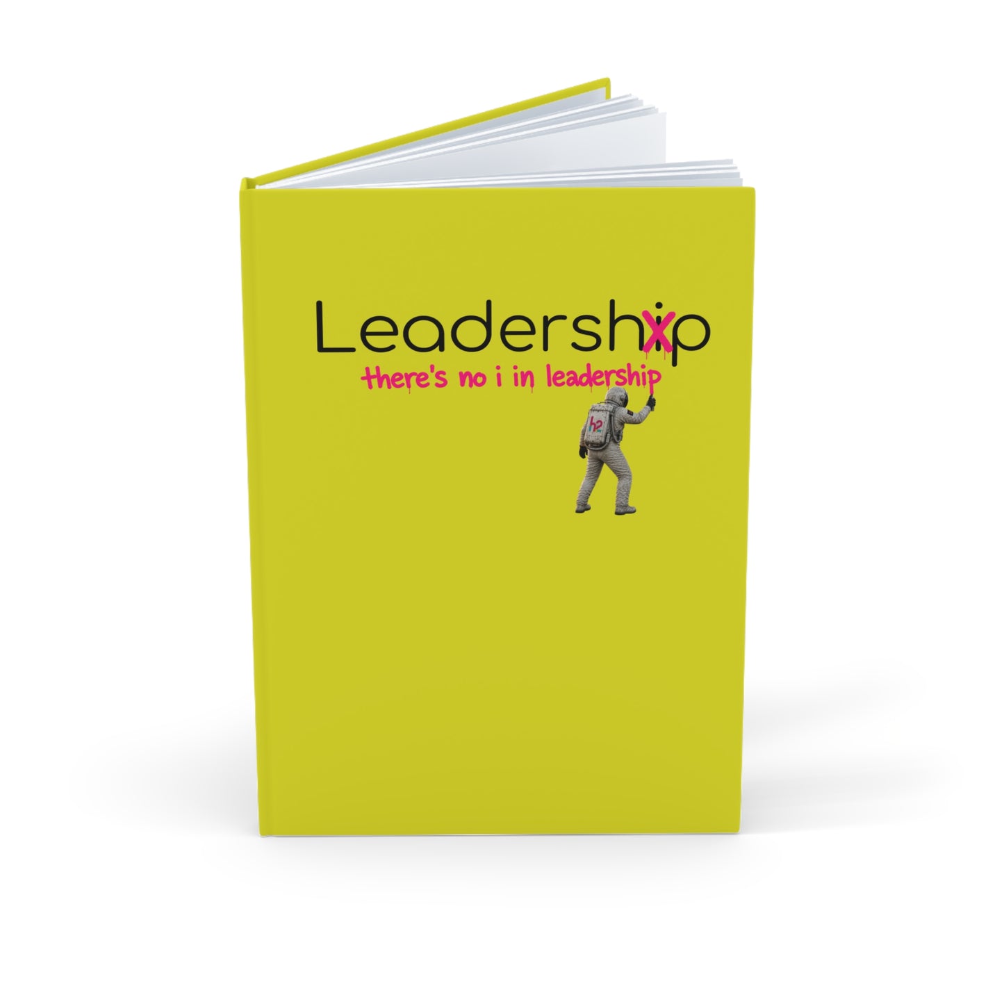 Leadership Journal — “there’s no i in leadership” A5 Hardcover