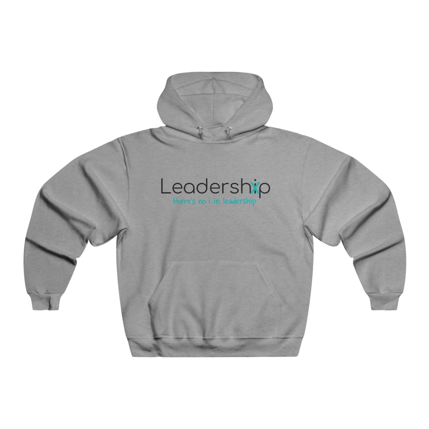 Leadership Hoodie — "there's no i in leadership" Inspirational Pullover