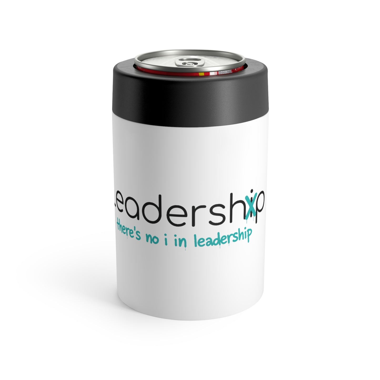 Leadership Can Holder — Insulated Beverage Cooler with “There’s no i in leadership” Design